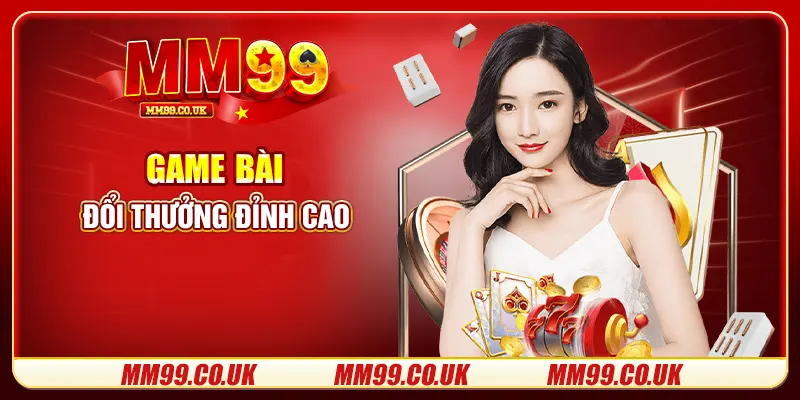 Game bài đổi thưởng đỉnh cao