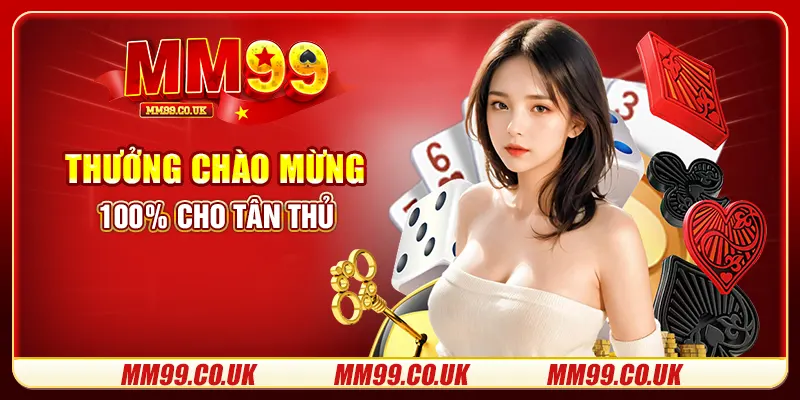 Thưởng chào mừng 100% cho tân thủ