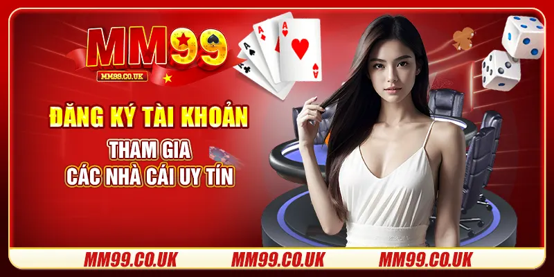 Đăng ký tài khoản tham gia các nhà cái uy tín