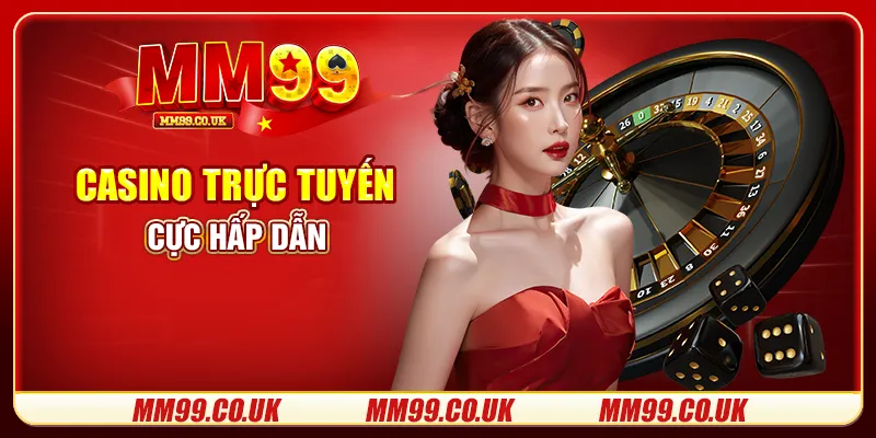 Casino trực tuyến cực hấp dẫn