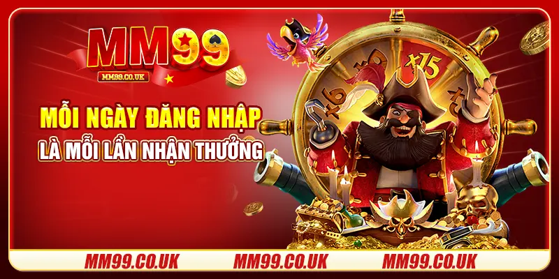 Mỗi ngày đăng nhập là mỗi lần nhận thưởng